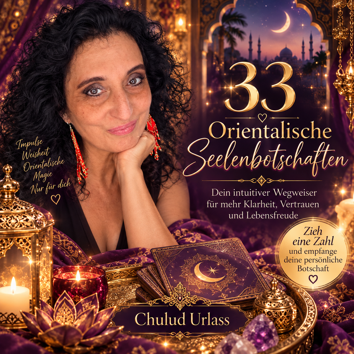 33 Orientalische Seelenbotschaften – Zieh eine Zahl und entdecke deine Botschaft